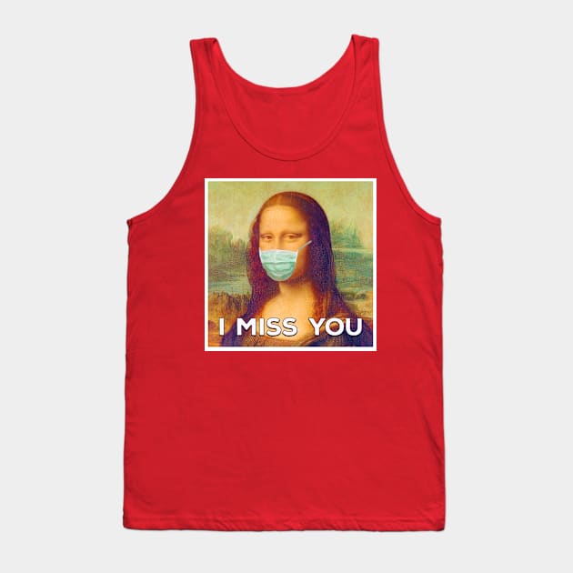 Mona Lisa Misses You Tank Top by Tikicat